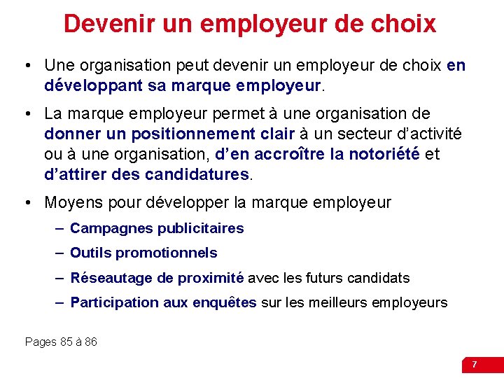 Devenir un employeur de choix • Une organisation peut devenir un employeur de choix