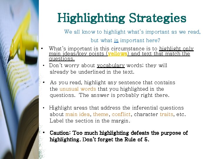 Highlighting Strategies We all know to highlight what’s important as we read, but what