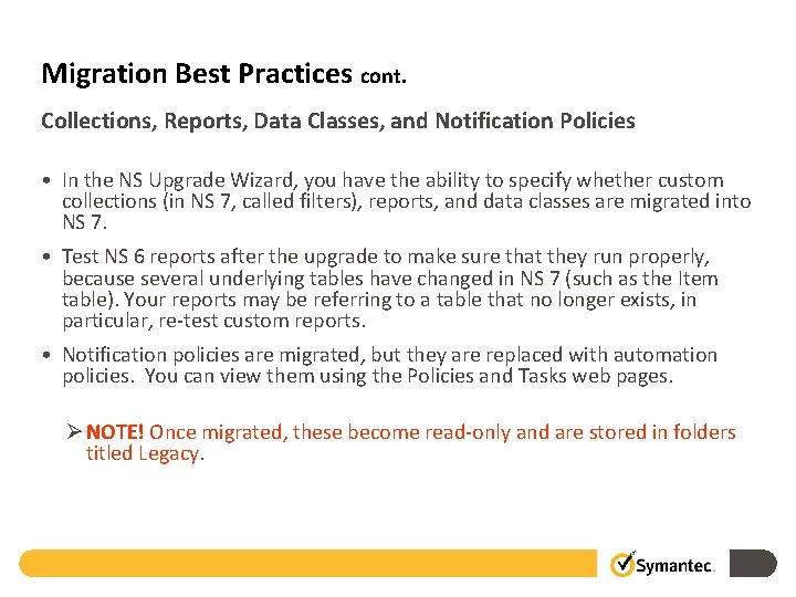 Migration Best Practices cont. Collections, Reports, Data Classes, and Notification Policies • In the