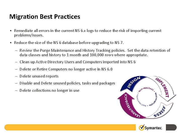 Migration Best Practices • Remediate all errors in the current NS 6. x logs