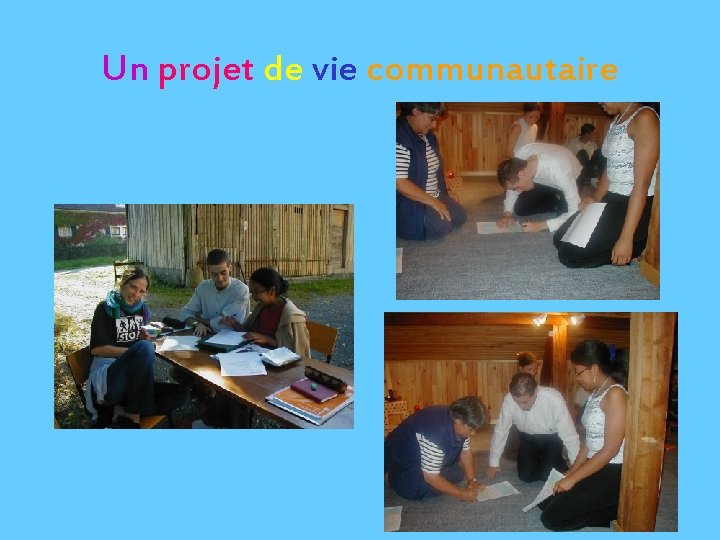 Un projet de vie communautaire 