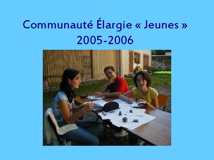 Communauté Élargie « Jeunes » 2005 -2006 