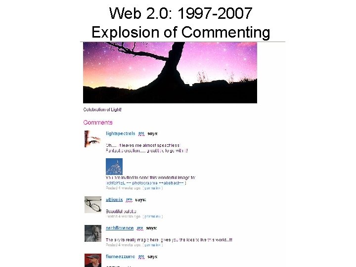 Web 2. 0: 1997 -2007 Explosion of Commenting 