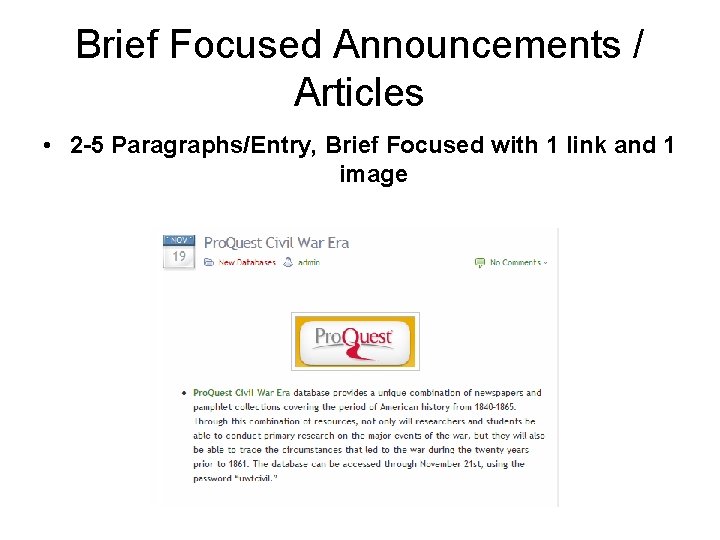 Brief Focused Announcements / Articles • 2 -5 Paragraphs/Entry, Brief Focused with 1 link