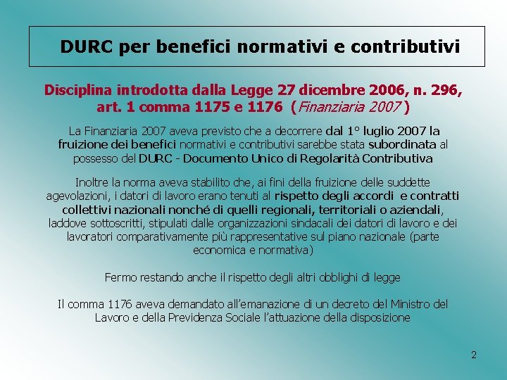 DURC per benefici normativi e contributivi Disciplina introdotta dalla Legge 27 dicembre 2006, n.