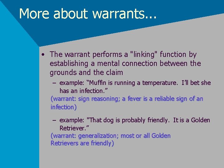 More about warrants. . . • The warrant performs a "linking" function by establishing