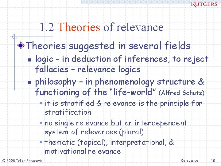 1. 2 Theories of relevance Theories suggested in several fields n n logic –