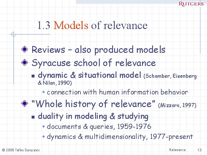 1. 3 Models of relevance Reviews – also produced models Syracuse school of relevance