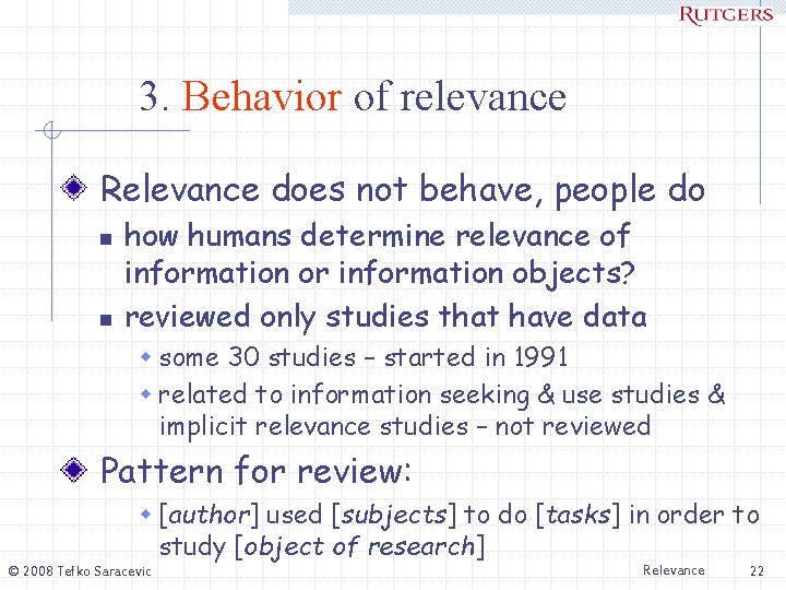 3. Behavior of relevance Relevance does not behave, people do n n how humans