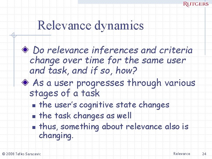 Relevance dynamics Do relevance inferences and criteria change over time for the same user