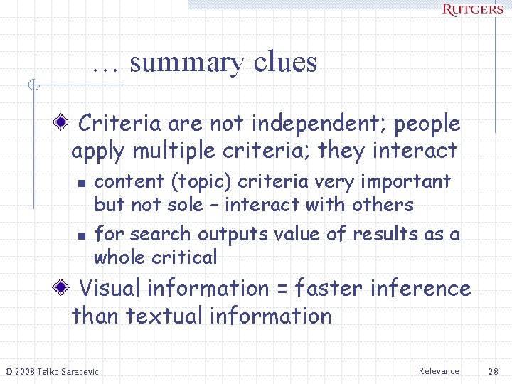 … summary clues Criteria are not independent; people apply multiple criteria; they interact n