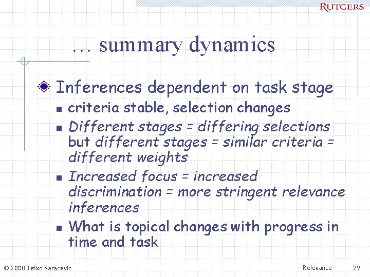 … summary dynamics Inferences dependent on task stage n n criteria stable, selection changes