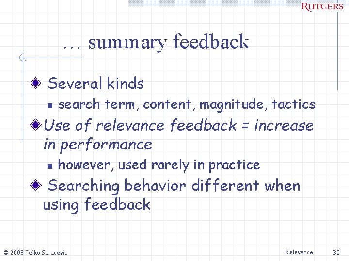 … summary feedback Several kinds n search term, content, magnitude, tactics Use of relevance