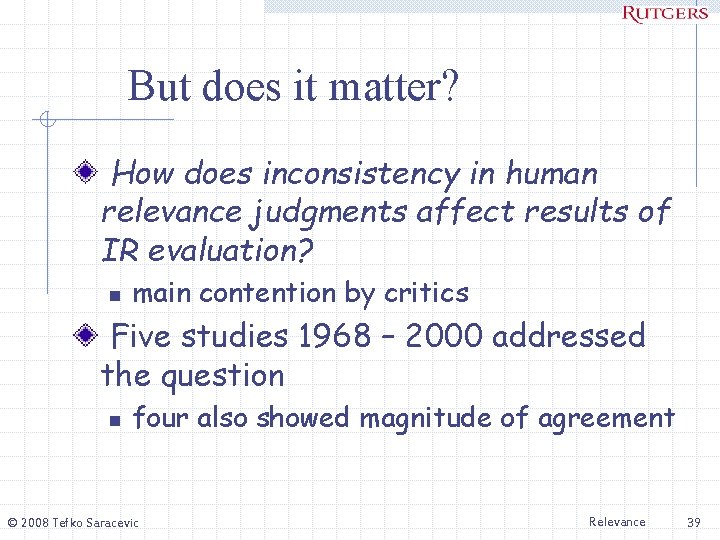 But does it matter? How does inconsistency in human relevance judgments affect results of