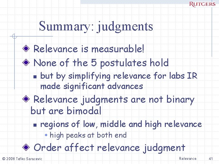 Summary: judgments Relevance is measurable! None of the 5 postulates hold n but by