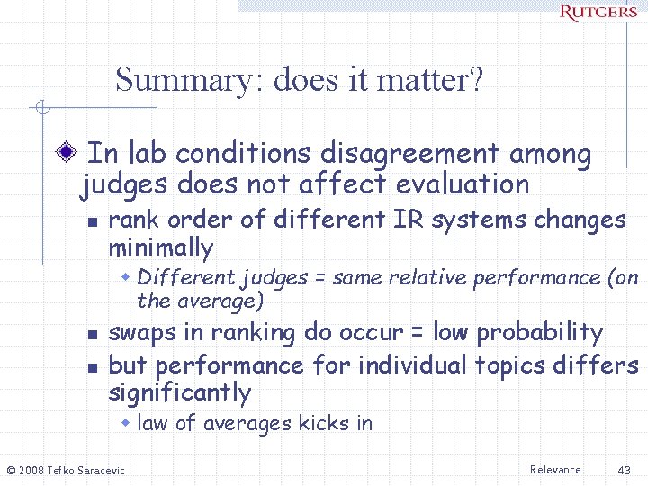 Summary: does it matter? In lab conditions disagreement among judges does not affect evaluation