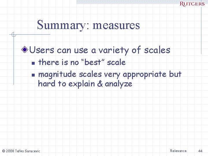 Summary: measures Users can use a variety of scales n n there is no