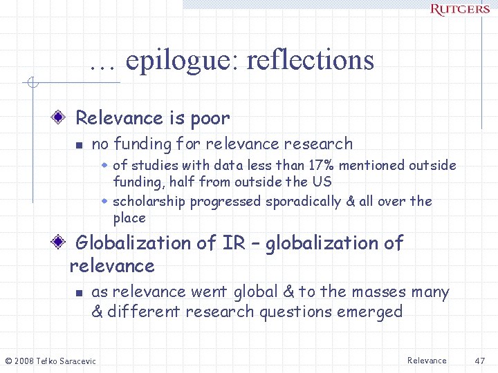 … epilogue: reflections Relevance is poor n no funding for relevance research w of