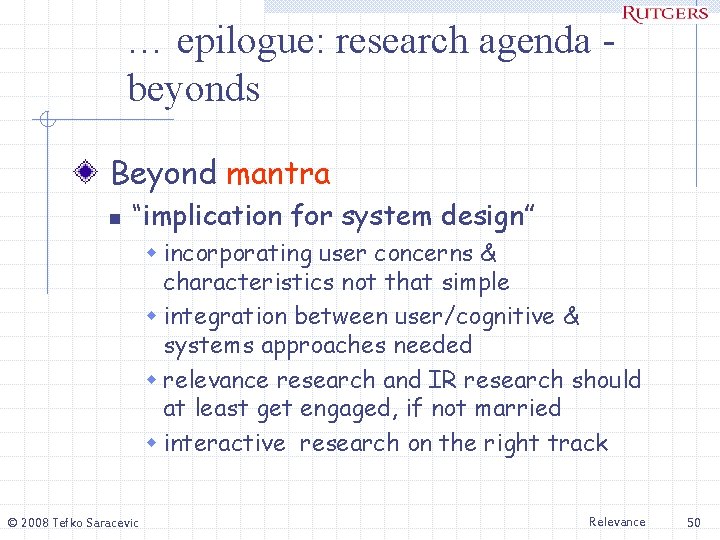 … epilogue: research agenda beyonds Beyond mantra n “implication for system design” w incorporating