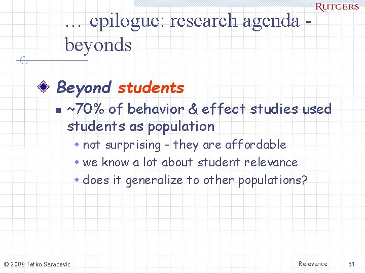… epilogue: research agenda beyonds Beyond students n ~70% of behavior & effect studies