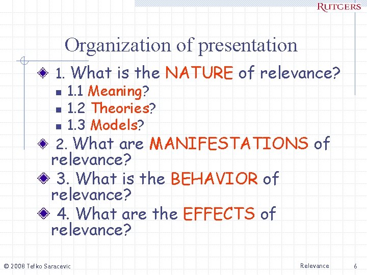 Organization of presentation 1. What is the NATURE of relevance? n 1. 1 Meaning?