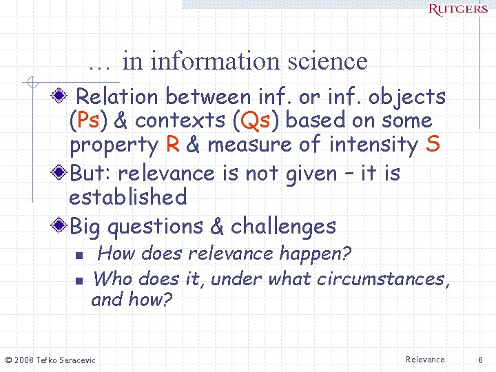 … in information science Relation between inf. or inf. objects (Ps) & contexts (Qs)