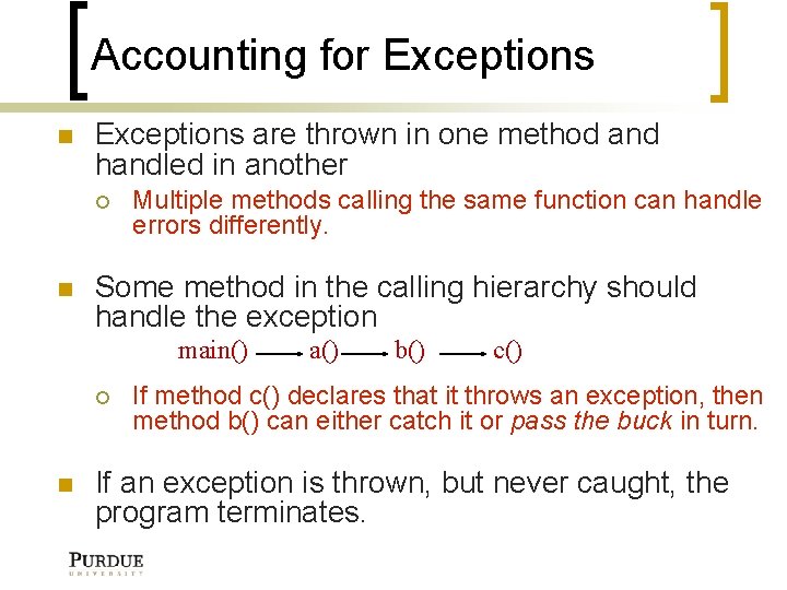 Accounting for Exceptions are thrown in one method and handled in another Multiple methods