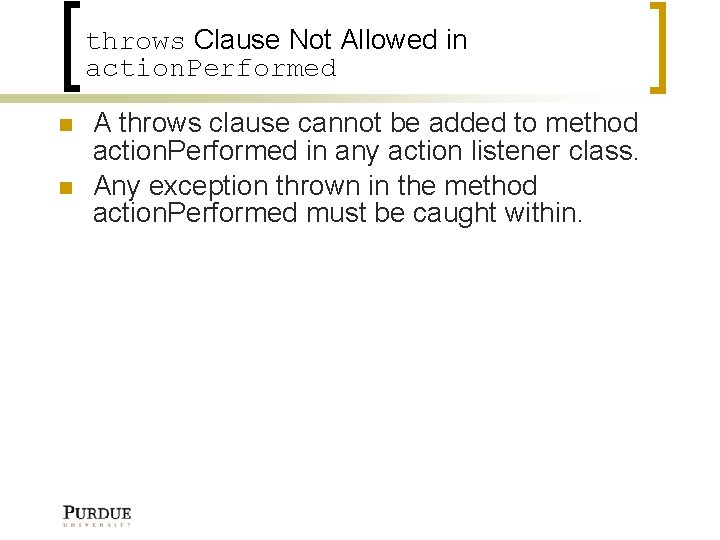 throws Clause Not Allowed in action. Performed A throws clause cannot be added to