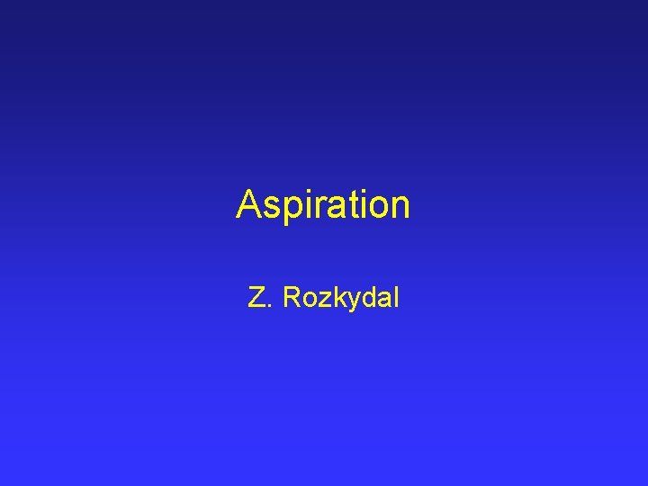 Aspiration Z. Rozkydal 
