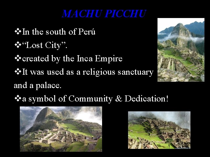 MACHU PICCHU v. In the south of Perú v“Lost City”. vcreated by the Inca