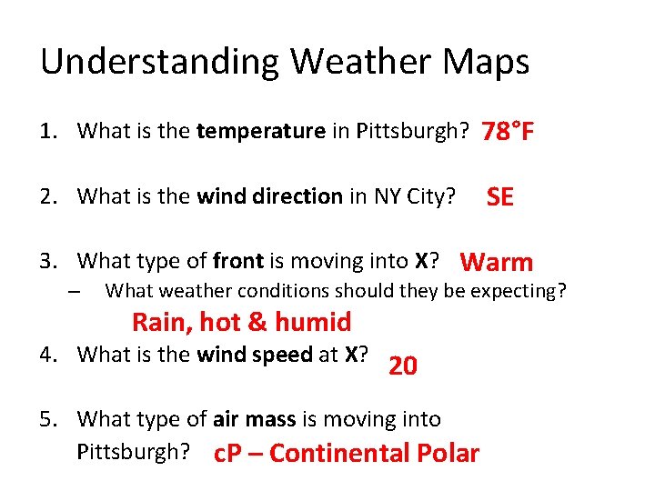 Understanding Weather Maps 1. What is the temperature in Pittsburgh? 78°F 2. What is