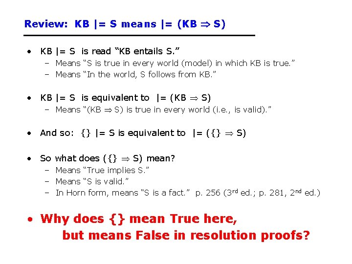 Review: KB |= S means |= (KB S) • KB |= S is read