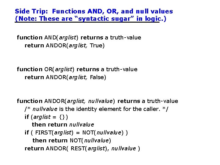 Side Trip: Functions AND, OR, and null values (Note: These are “syntactic sugar” in