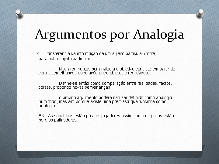 Argumentos por Analogia Transferência de informação de um sujeito particular (fonte) para outro sujeito