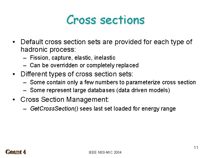 Cross sections • Default cross section sets are provided for each type of hadronic