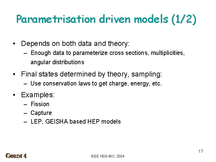 Parametrisation driven models (1/2) • Depends on both data and theory: – Enough data