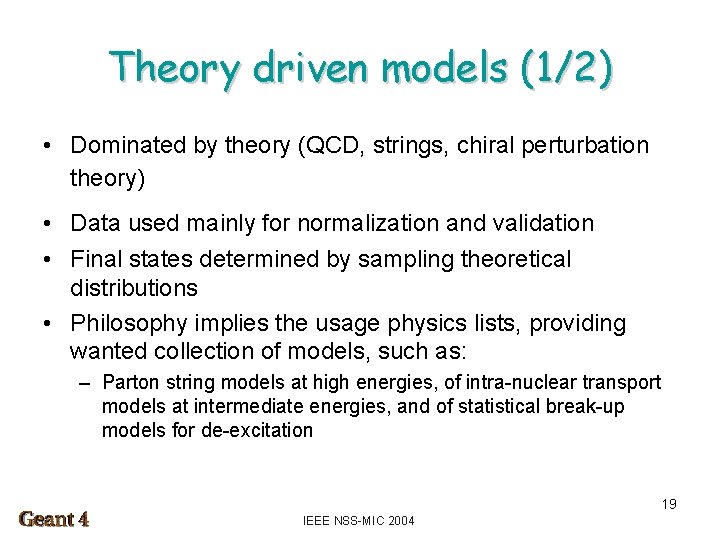 Theory driven models (1/2) • Dominated by theory (QCD, strings, chiral perturbation theory) •