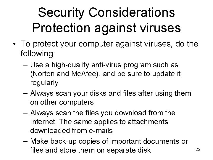 Security Considerations Protection against viruses • To protect your computer against viruses, do the