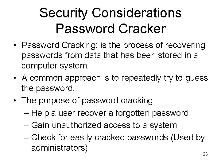 Security Considerations Password Cracker • Password Cracking: is the process of recovering passwords from