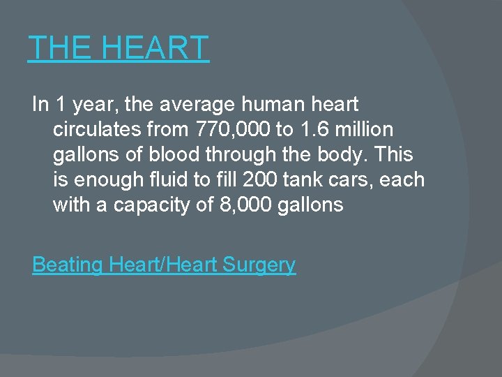 THE HEART In 1 year, the average human heart circulates from 770, 000 to