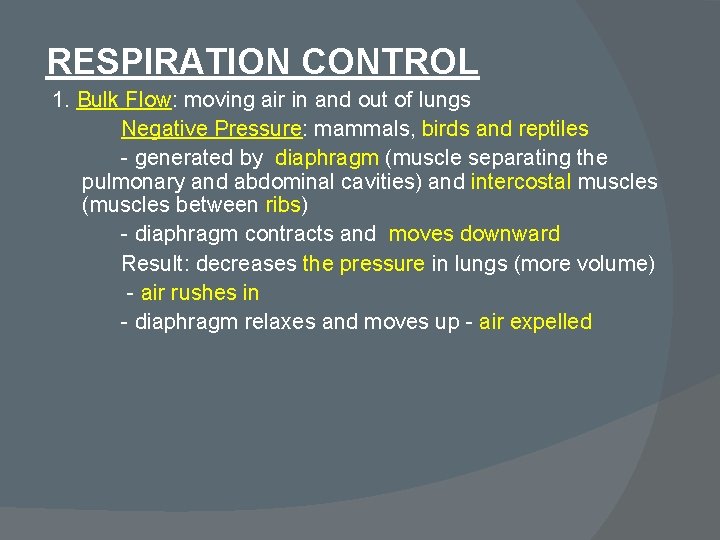 RESPIRATION CONTROL 1. Bulk Flow: moving air in and out of lungs Negative Pressure: