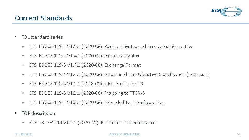 Current Standards • TDL standard series • ETSI ES 203 119 -1 V 1.