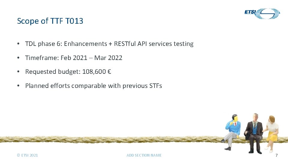 Scope of TTF T 013 • TDL phase 6: Enhancements + RESTful API services
