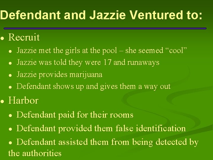 Defendant and Jazzie Ventured to: ● ● Recruit ● ● Jazzie met the girls