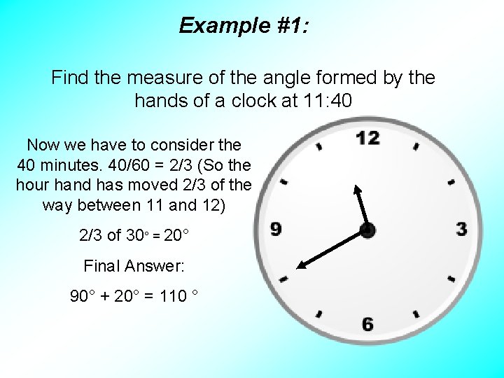 Example #1: Find the measure of the angle formed by the hands of a