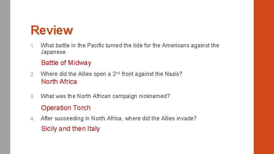 Review 1. What battle in the Pacific turned the tide for the Americans against Review 1. What battle in the Pacific turned the tide for the Americans against