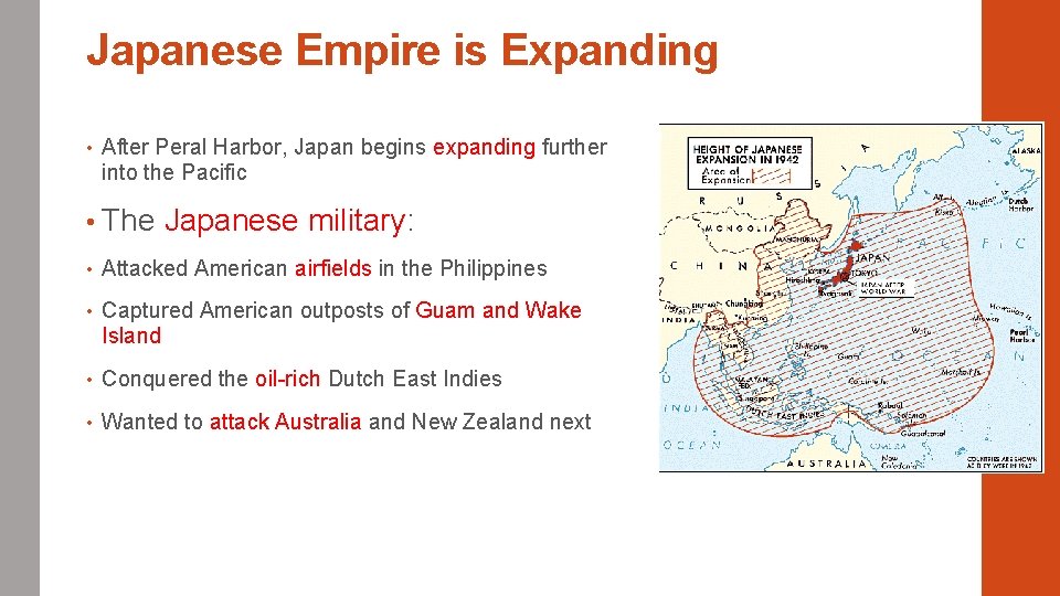 Japanese Empire is Expanding • After Peral Harbor, Japan begins expanding further into the Japanese Empire is Expanding • After Peral Harbor, Japan begins expanding further into the