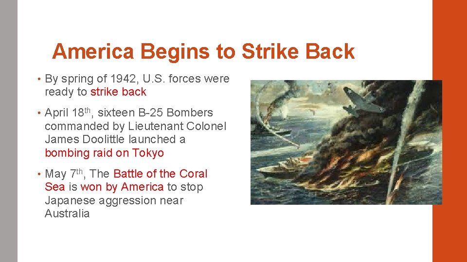 America Begins to Strike Back • By spring of 1942, U. S. forces were America Begins to Strike Back • By spring of 1942, U. S. forces were