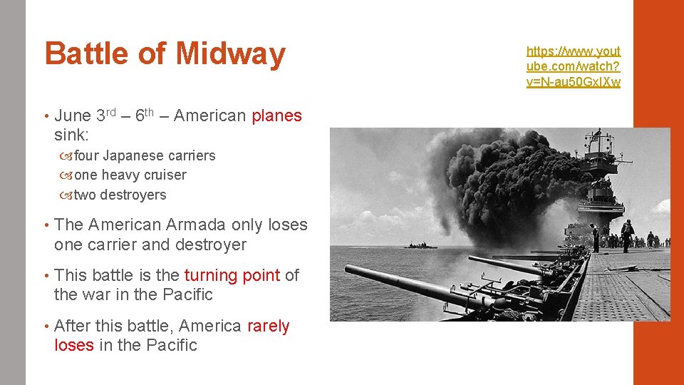 Battle of Midway • June 3 rd – 6 th – American planes sink: Battle of Midway • June 3 rd – 6 th – American planes sink: