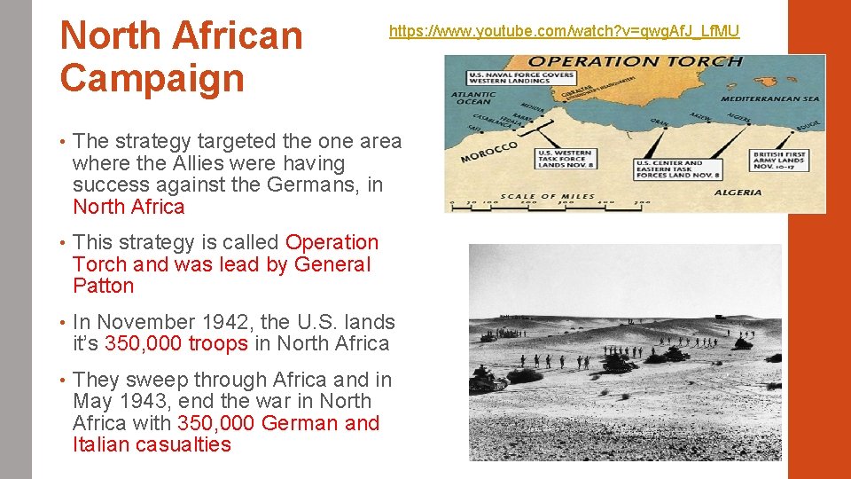 North African Campaign https: //www. youtube. com/watch? v=qwg. Af. J_Lf. MU • The strategy North African Campaign https: //www. youtube. com/watch? v=qwg. Af. J_Lf. MU • The strategy